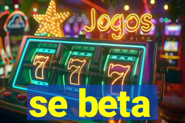 se beta