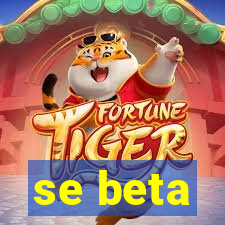 se beta