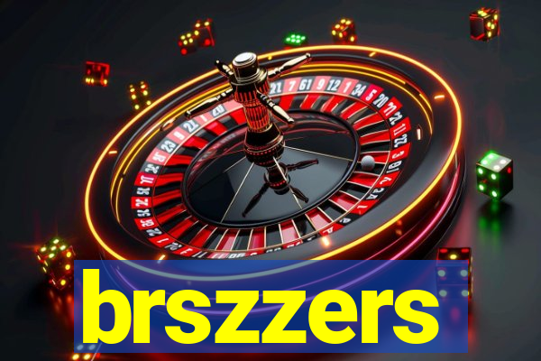 brszzers