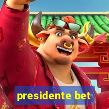 presidente bet