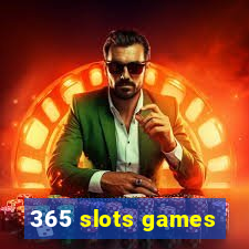 365 slots games