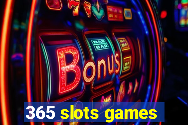 365 slots games