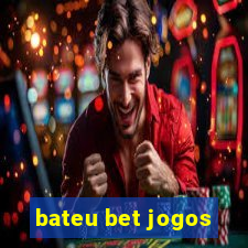 bateu bet jogos