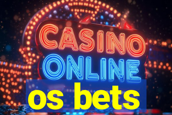 os bets