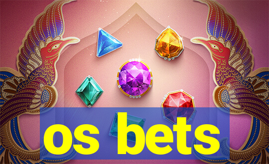 os bets