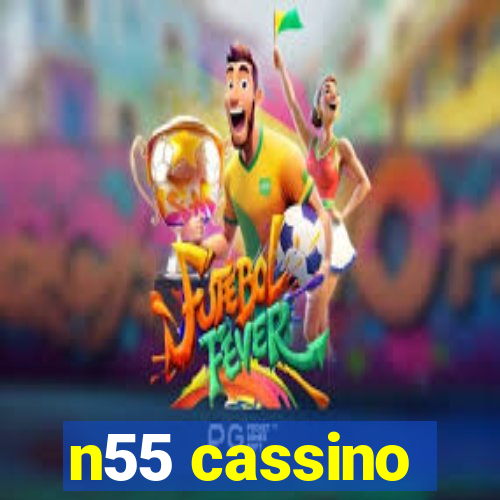 n55 cassino