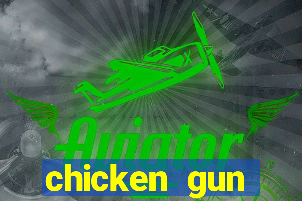 chicken gun dinheiro infinito