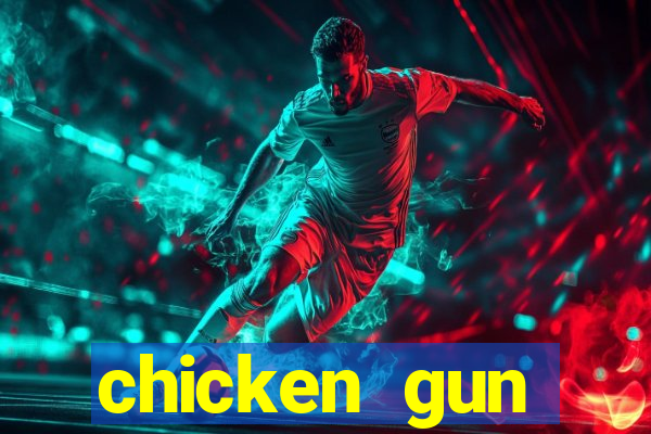 chicken gun dinheiro infinito