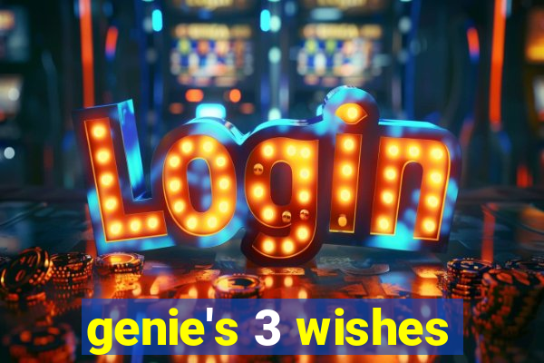 genie's 3 wishes