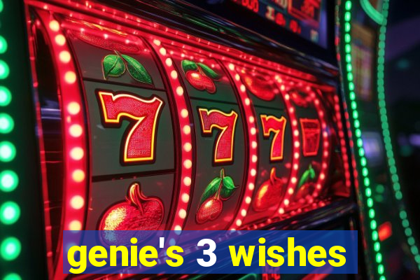 genie's 3 wishes