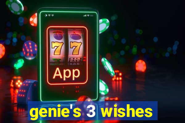 genie's 3 wishes