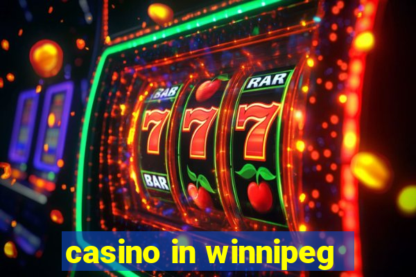 casino in winnipeg