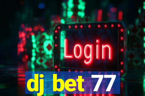 dj bet 77