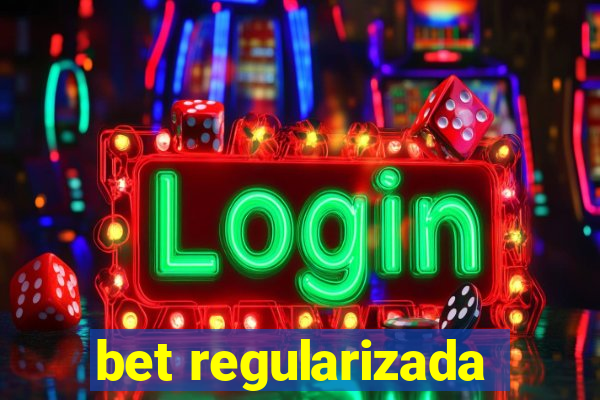 bet regularizada