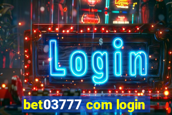 bet03777 com login