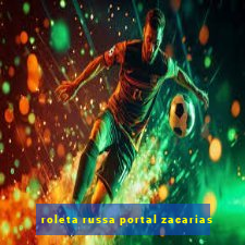 roleta russa portal zacarias