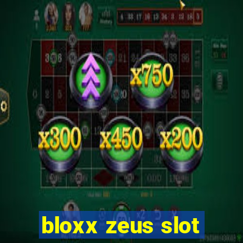 bloxx zeus slot