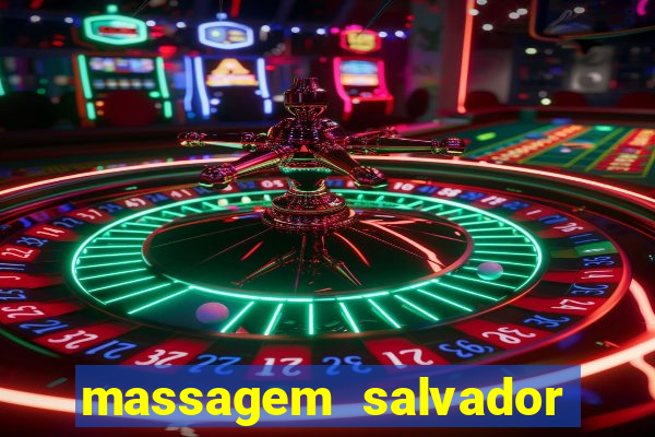 massagem salvador de bahia