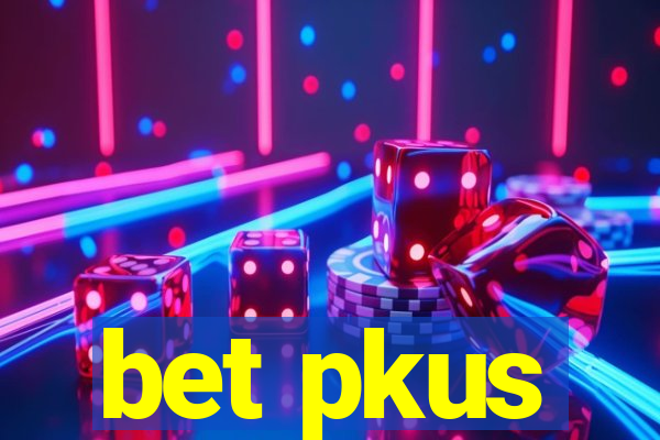 bet pkus