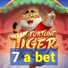 7 a bet