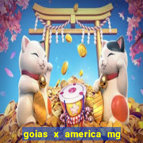 goias x america mg onde assistir