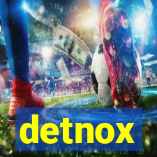 detnox