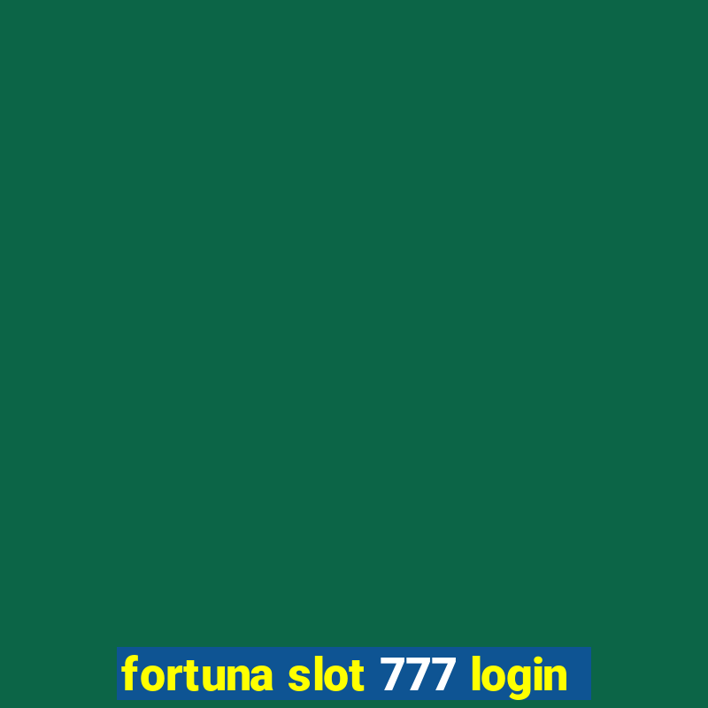 fortuna slot 777 login