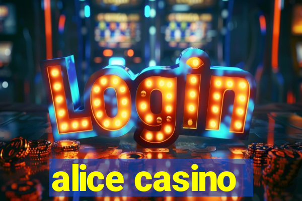 alice casino