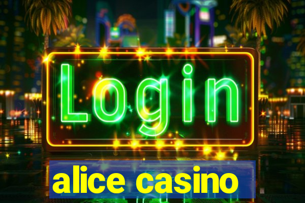 alice casino