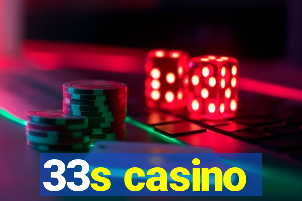 33s casino