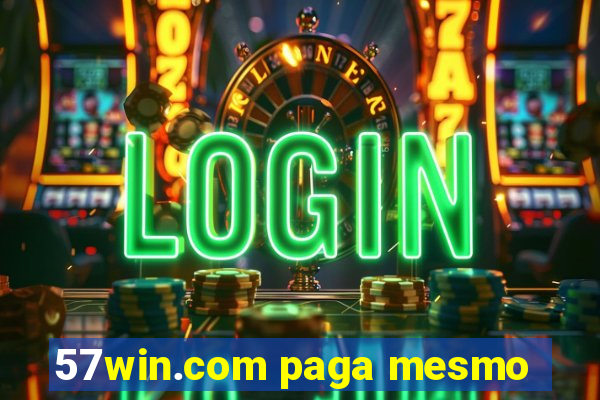 57win.com paga mesmo