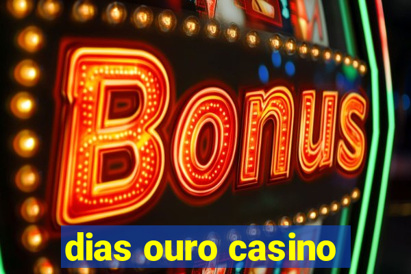 dias ouro casino