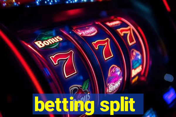 betting split