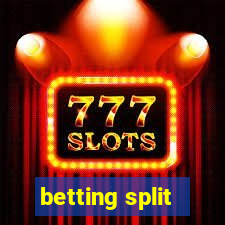 betting split