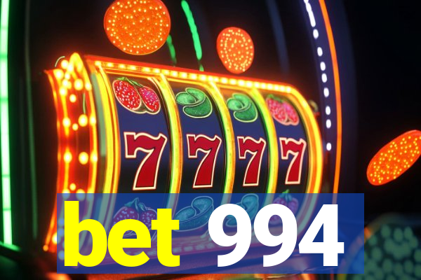 bet 994