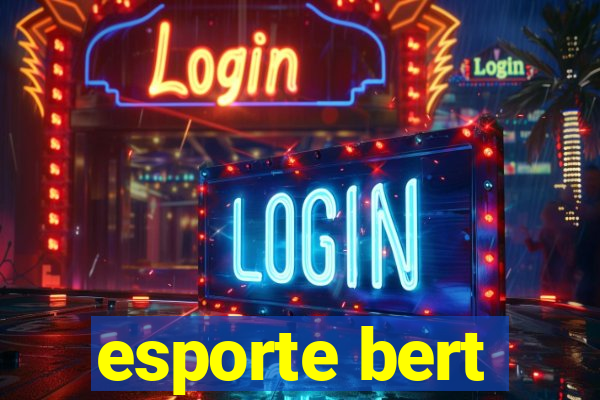 esporte bert