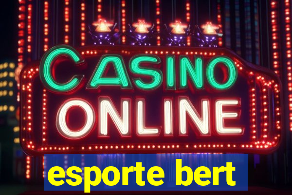 esporte bert