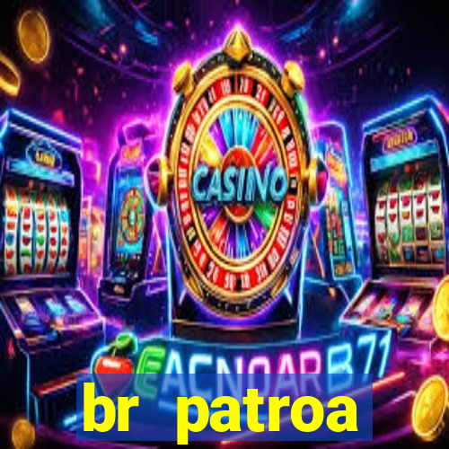 br patroa plataforma jogo online