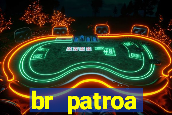 br patroa plataforma jogo online