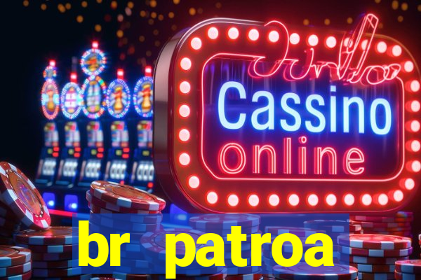 br patroa plataforma jogo online