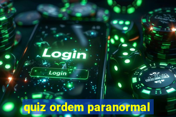 quiz ordem paranormal