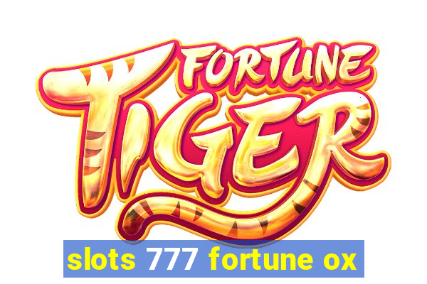 slots 777 fortune ox