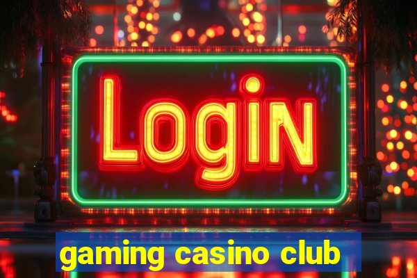 gaming casino club