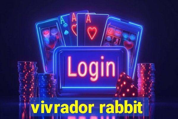 vivrador rabbit