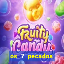 os 7 pecados capitais filme