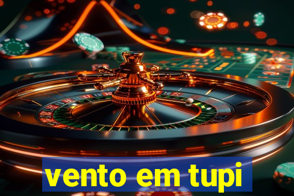 vento em tupi