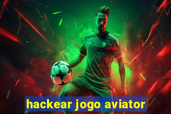 hackear jogo aviator