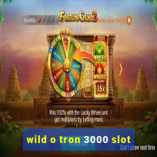 wild o tron 3000 slot