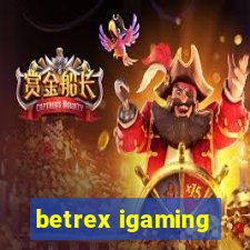 betrex igaming