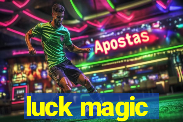 luck magic